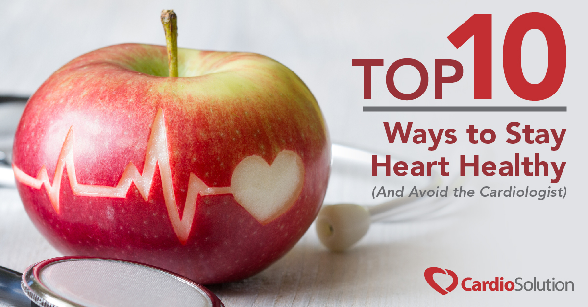 Top 10 Ways to Stay Heart Healthy